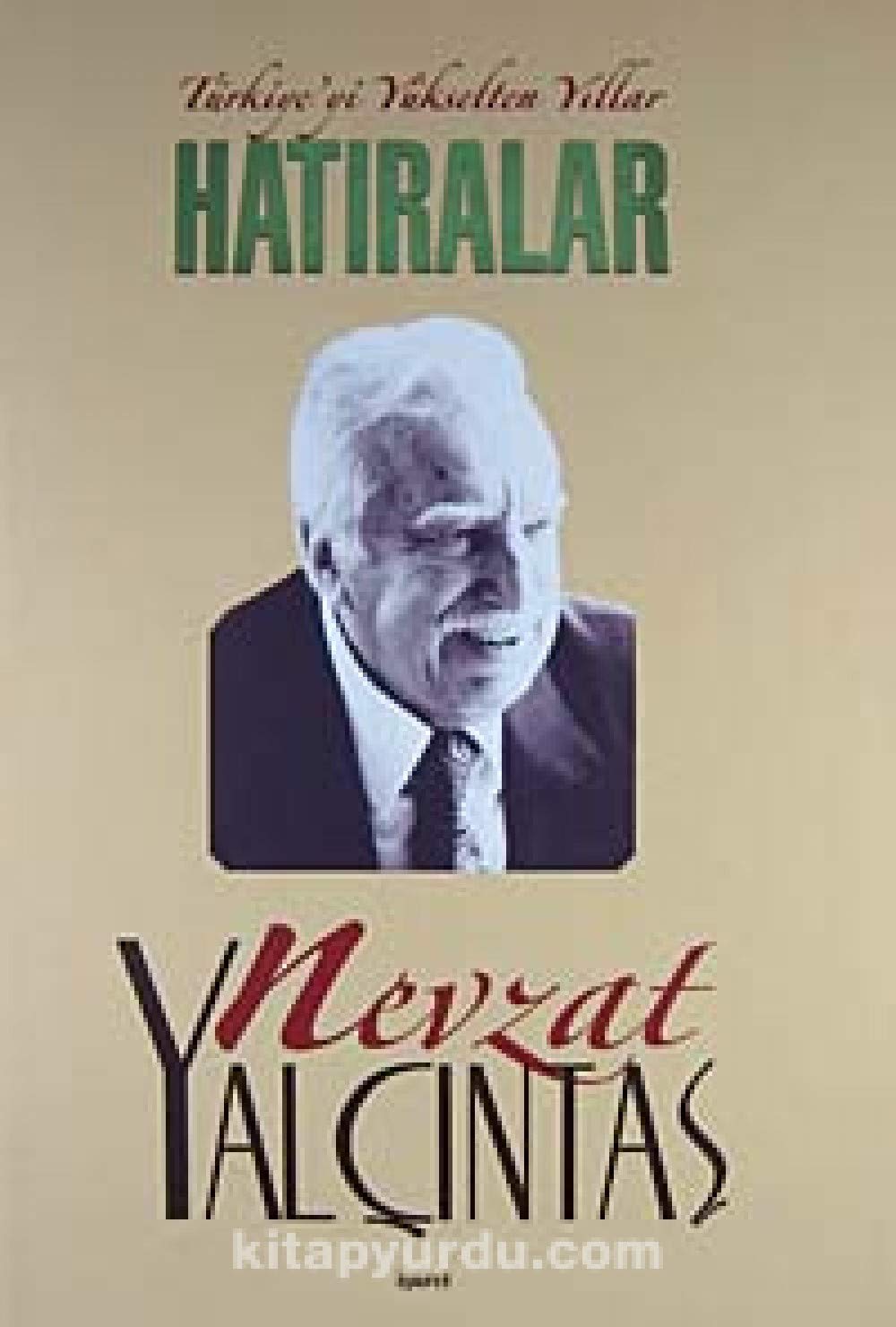 Türkiye'yi Yükselten YIllar HatIralar (ciltli) Books