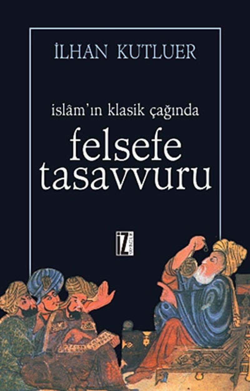 İslam’ın Klasik Çağında Felsefe Tasavvuru Philosophy
