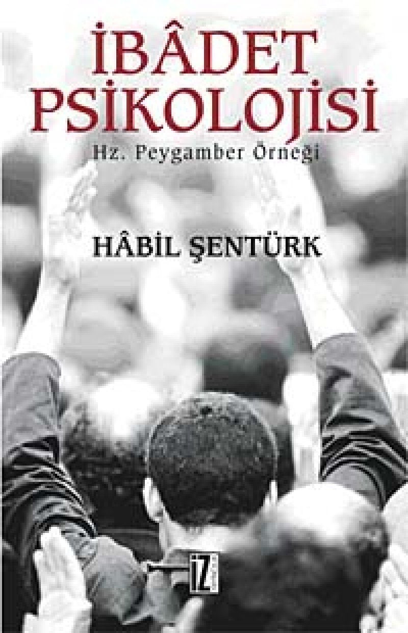 İbadet Psikolojisi: Hz. Peygamber Örneği Religion & Esotericism