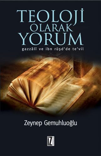 Teoloji Olarak Yorum: Gazzali ve İbn Rüşd'de Te'vil Religion & Esotericism