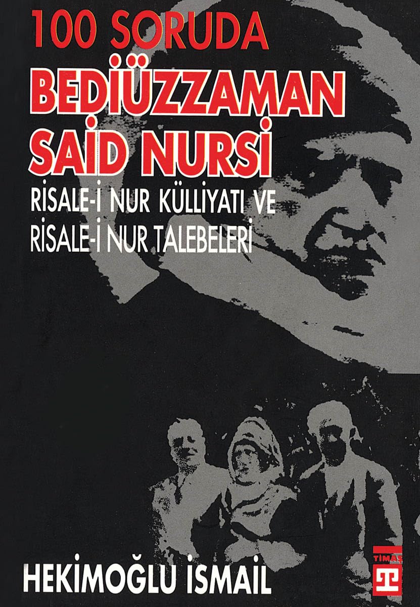100 Soruda Bediüzzaman Said Nursi: Risale-i Nur Külliyatı ve Risale-i Nur Talebeleri Religion & Esotericism