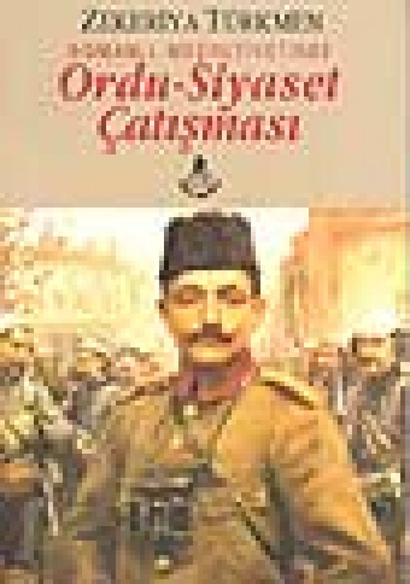 Ordu-siyaset Çatışması; Osmanlı Meşrutiyetinde Books