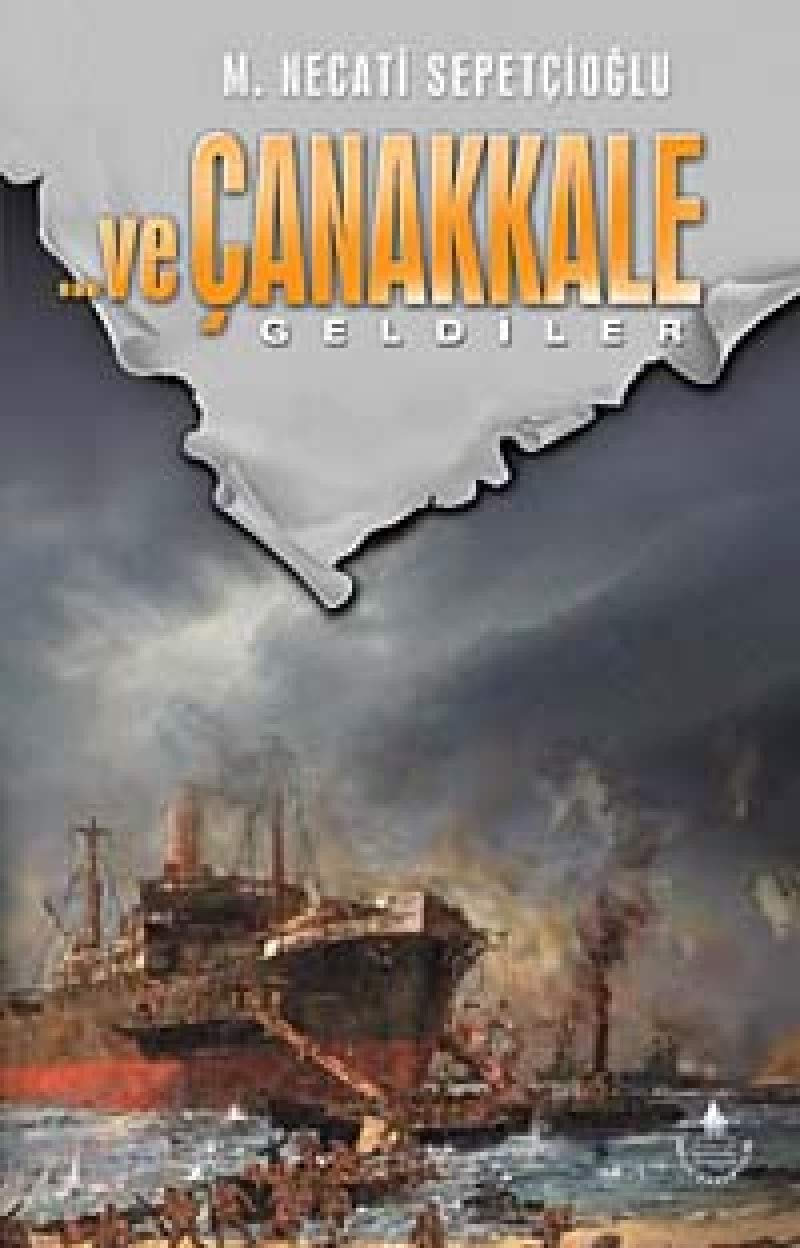 ...ve Çanakkale Geldiler: Çanakkale Dizisi 1 Politics & History