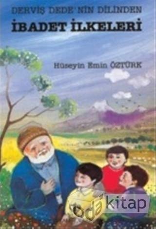 Derviş Dedenin Dilinden İbadet İlkeleri Religion & Esotericism
