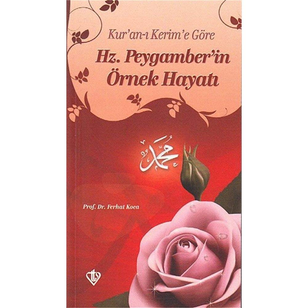 Kur'an-i Kerim'e Gore Hz. Peygamber'in Ornek Hayati Religion & Esotericism