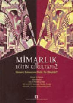 Mimarlık ve Eğitim Kurultayı - 2| Mimarın Formasyonu Nedir, Ne Olmalıdır? Books