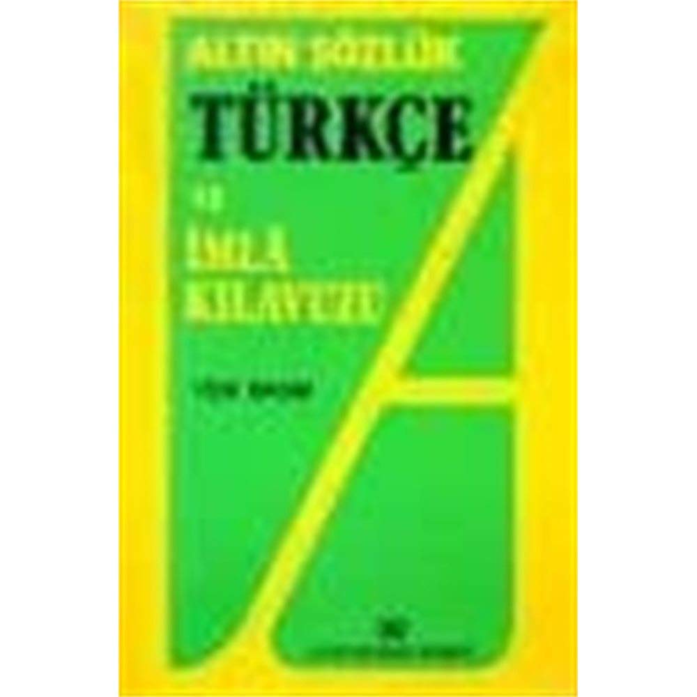 ALTIN TÜRKÇE SÖZLÜK VE İMLA KLAVUZU General education