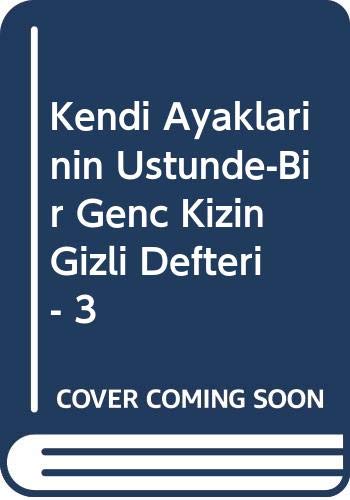 Kendi Ayakları Üstünde Bir Genç Kızın Gizli Defteri 3 book
