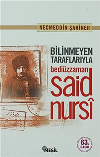 Bilinmeyen Taraflariyla Bediüzzaman Said Nursi Social Sciences