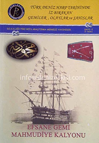Türk Deniz Harp Tarihinde Iz Birakan Gemiler, Olaylar ve Sahislar - Efsane Gemi Mahmudiye Kalyonu Books