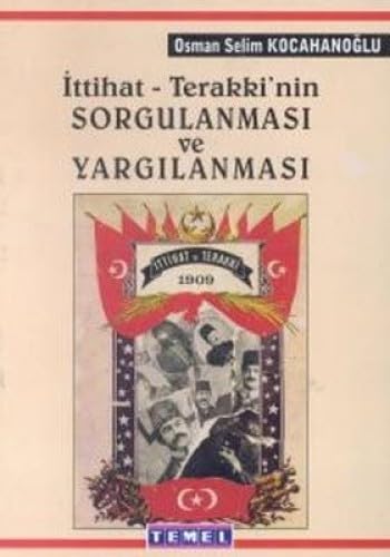 İTTİHAT TERAKKİNİN SORGULANMASI VE YARGILA. book
