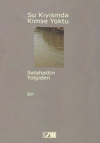 SU KIYISINDA KİMSE YOKTU Poetry