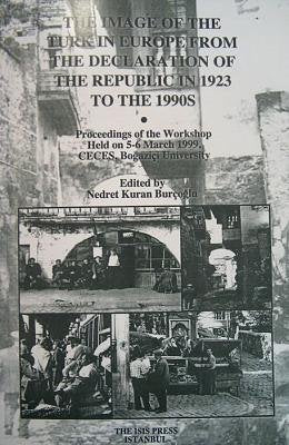 the_image_of_the_turk_in_europe_from_the_declaration_of_the_republic_in_1923_to_ Books
