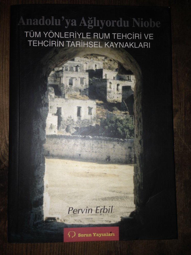 Anadolu'ya Ağlıyordu Niobe / Tüm Yönleriyle Rum Tehciri ve Tehcirin Tarihsel Kaynakları Books