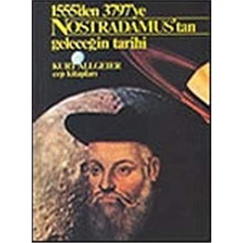 Nostradamustan Gelecegin Tarihi 1555den 3797ye General education
