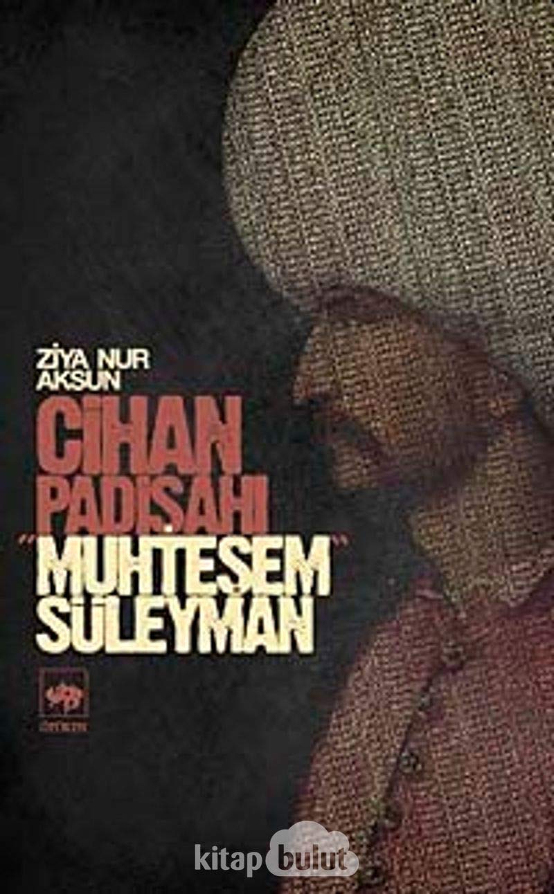 Cihan Padisahi Muhtesem Süleyman Politics & History