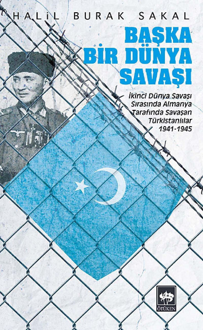 Baska Bir Dünya Savasi: Ikinci Dünya Savasi Sirasinda Almanya Tarafinda Savasan Türkistanlilar 1941 - 1945 Study Guides