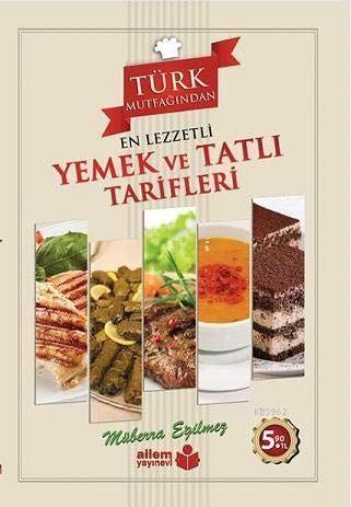Türk Mutfağından En Lezzetli Yemek ve Tatlı Tarifleri book