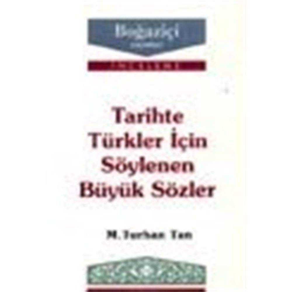 Tarihte Türkler için Söylenen Büyük Sözler Books