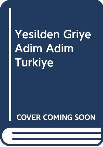 Yeşilden Griye Adım Adım Türkiye Books