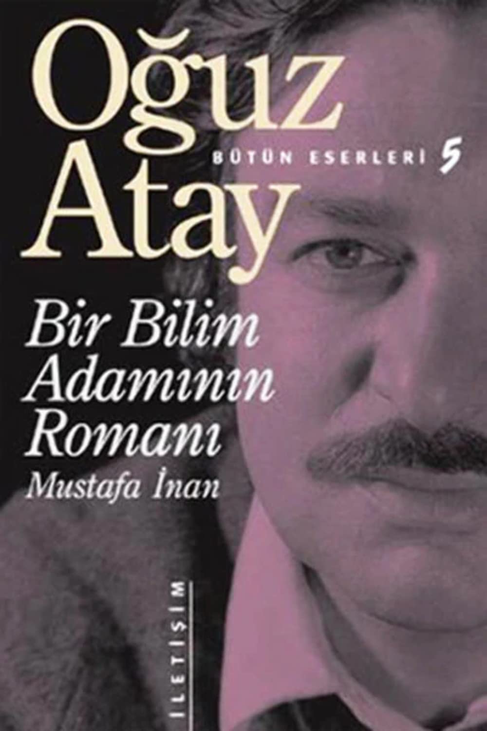Bir Bilim Adamının Romanı: Bütün Eserleri 5 Historical Fiction