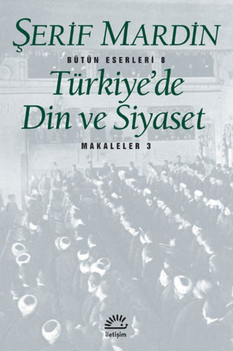 Türkiyede Din ve Siyaset: Makaleler 3 Social Sciences
