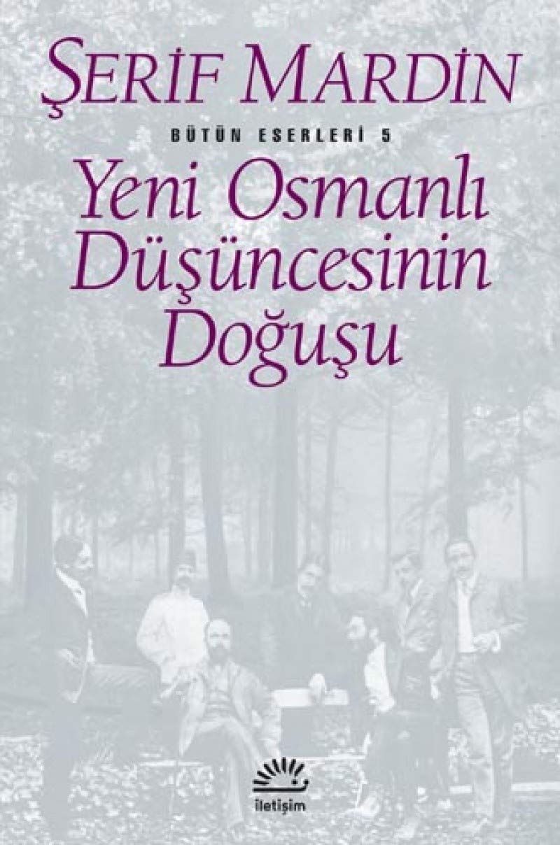 Yeni Osmanli Düsüncesinin Dogusu Politics & History