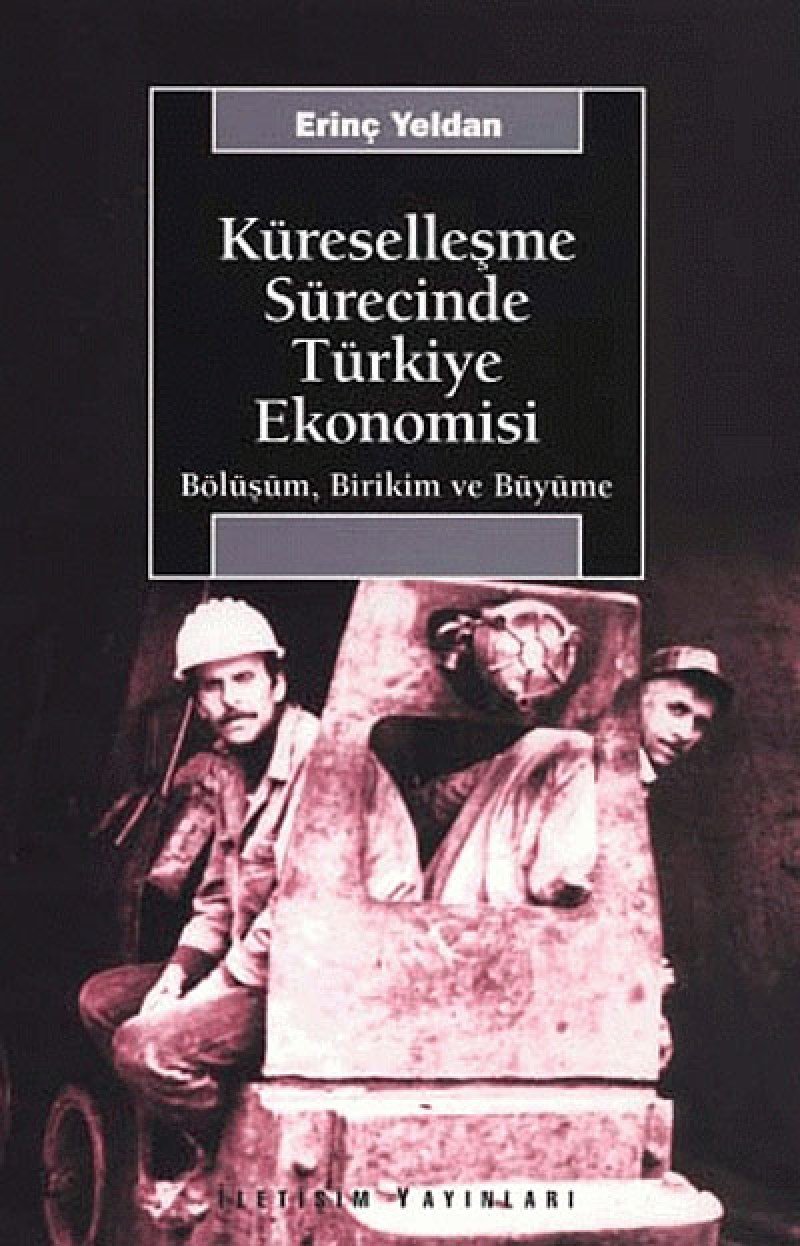 Küreselleşme Sürecinde Türkiye Ekonomisi Politics & History