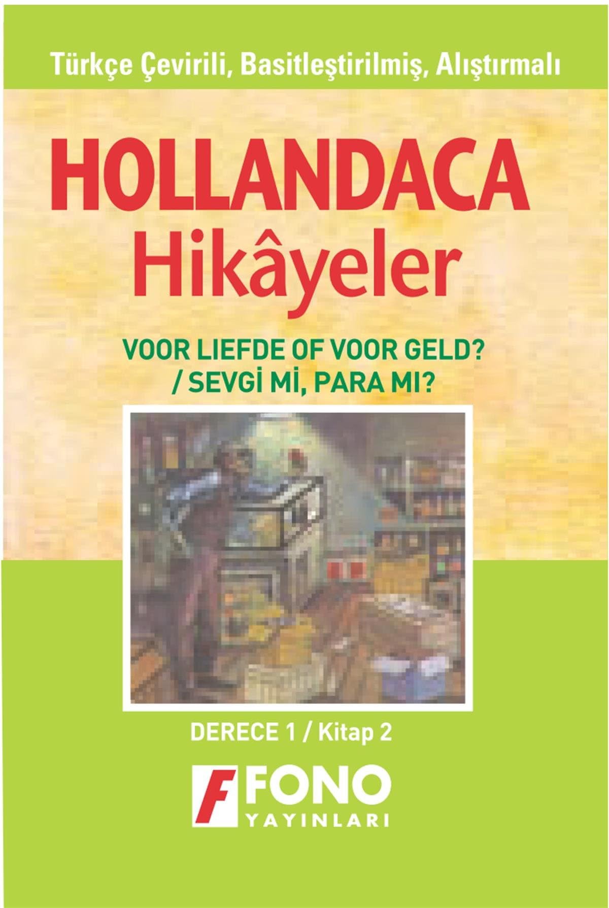 Hollandaca Hikayeler - Sevgi mi? Para mı?: Derece 1 - Kitap 2 Foreign Languages ​​& Dictionaries