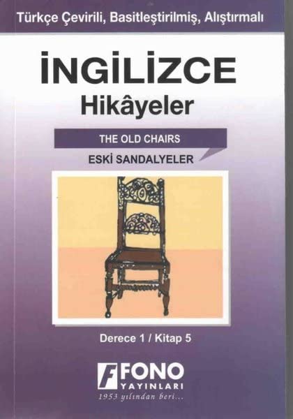 İngilizce Hikayeler - Eski Sandalyeler (Derece 1): Kitap 5 - Türkçe Çevirili, Basitleştirilmiş, Alıştırmalı (Cep Boy) Foreign Languages ​​& Dictionaries