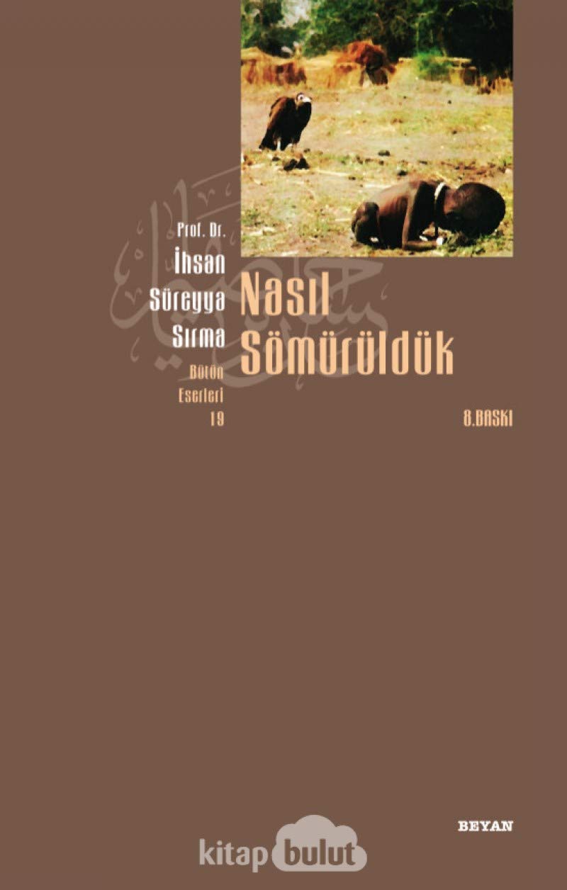 Nasil Sömürüldük: Bütün Eserleri Politics & History