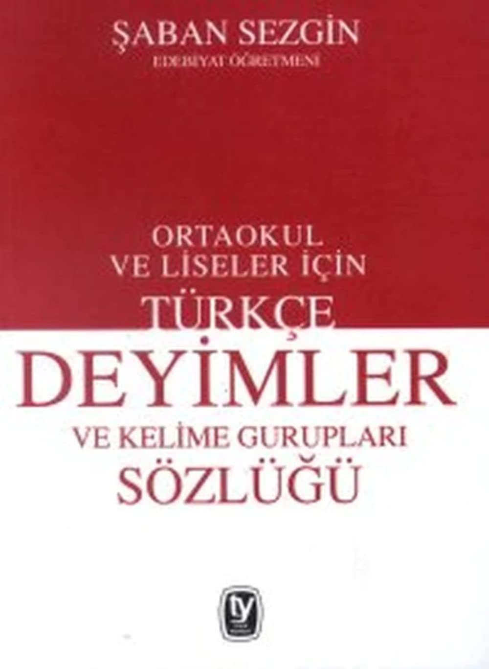 Türkçe Deyimler ve Kelime Gurupları Sözlüğü / Ortaokul ve Liseler İçin Books
