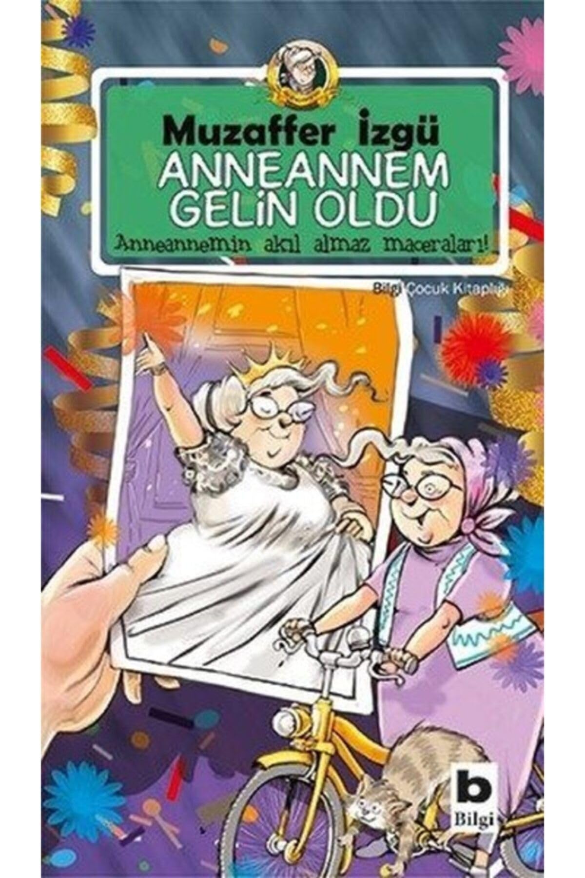Anneannem Gelin Oldu: Anneannemin Akıl Almaz Maceraları Contemporary literature