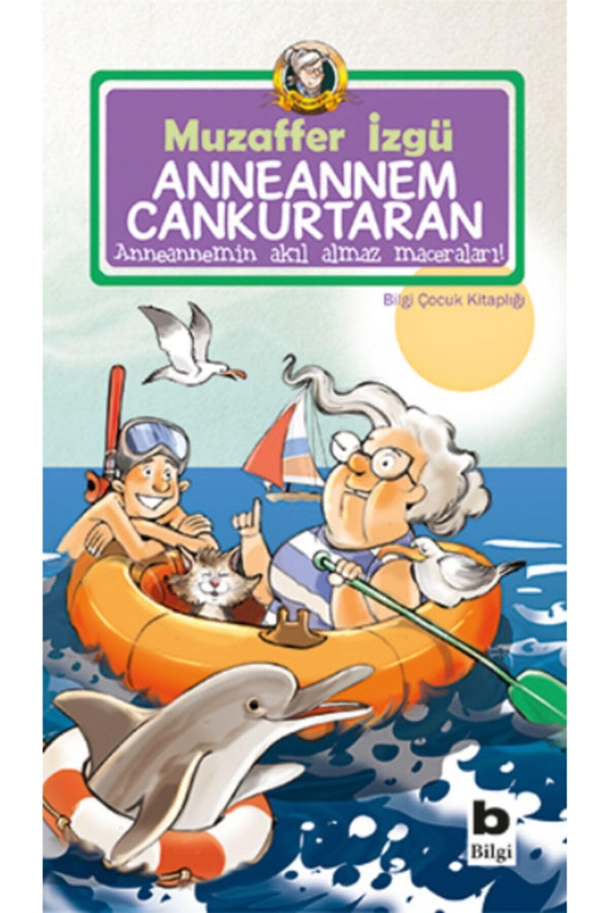 Anneannem Cankurtaran: Anneannemin Akıl Almaz Maceraları 7. Kitap Contemporary literature
