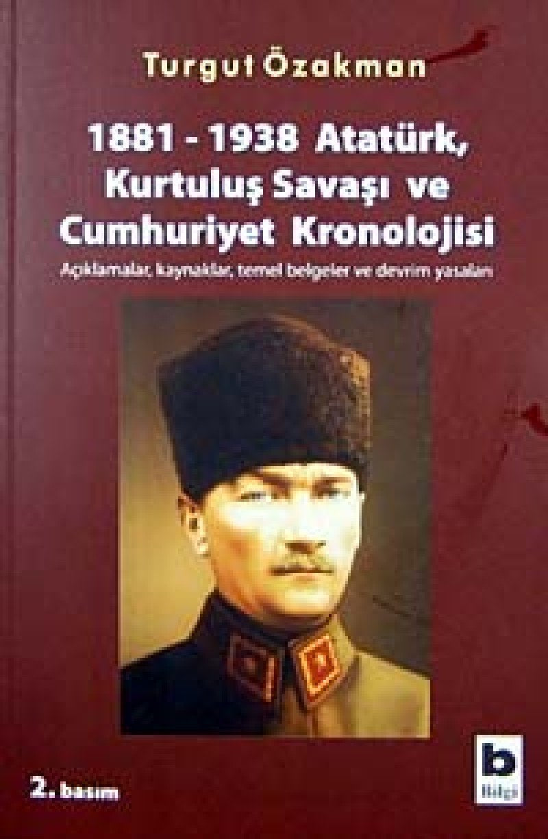 1881-1938 Atatürk, Kurtulus Savasi ve Cumhuriyet Kronolojisi Memories