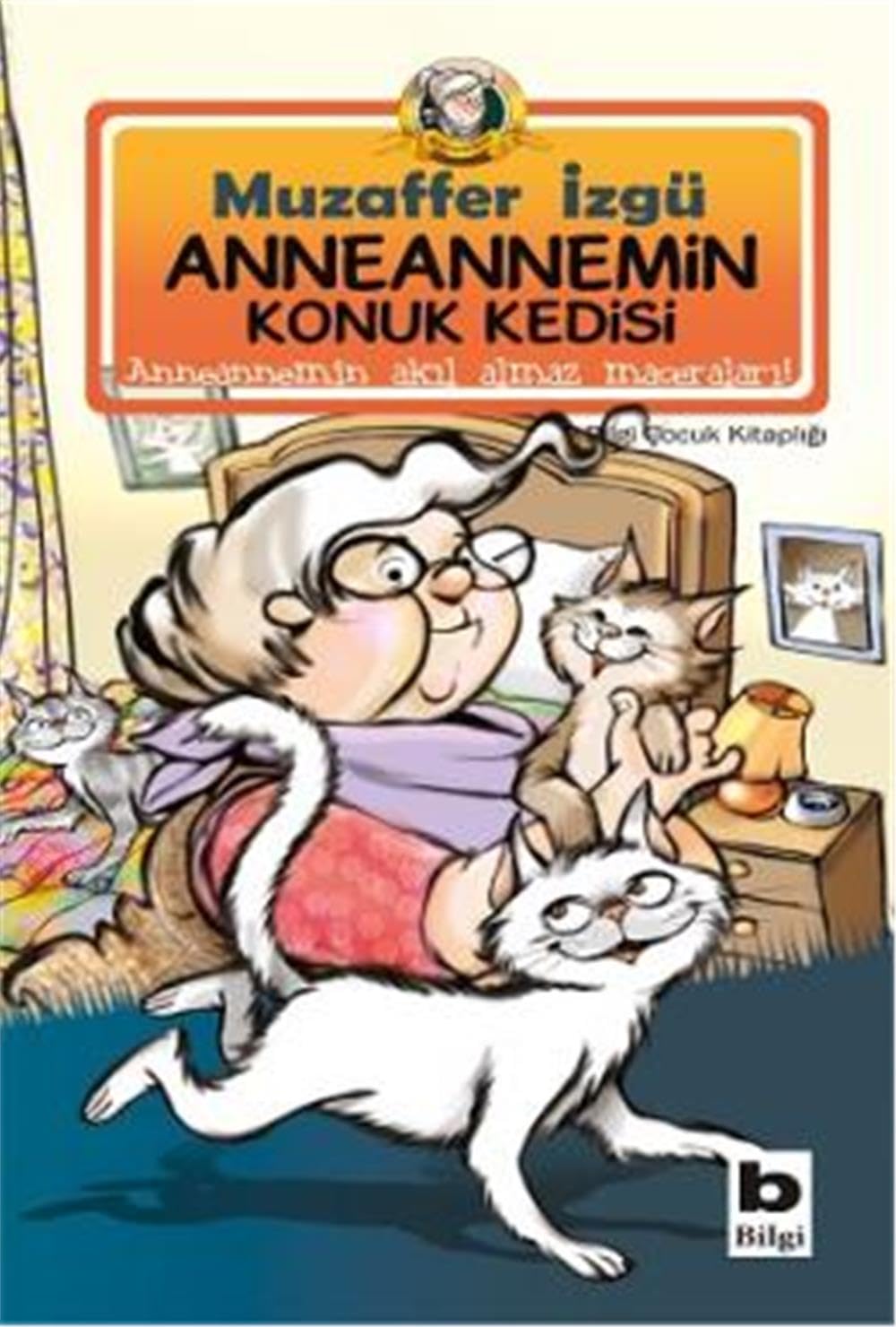 Anneannemin Konuk Kedisi: Anneanemin Akıl Almaz Maceraları 13. Kitap Contemporary literature