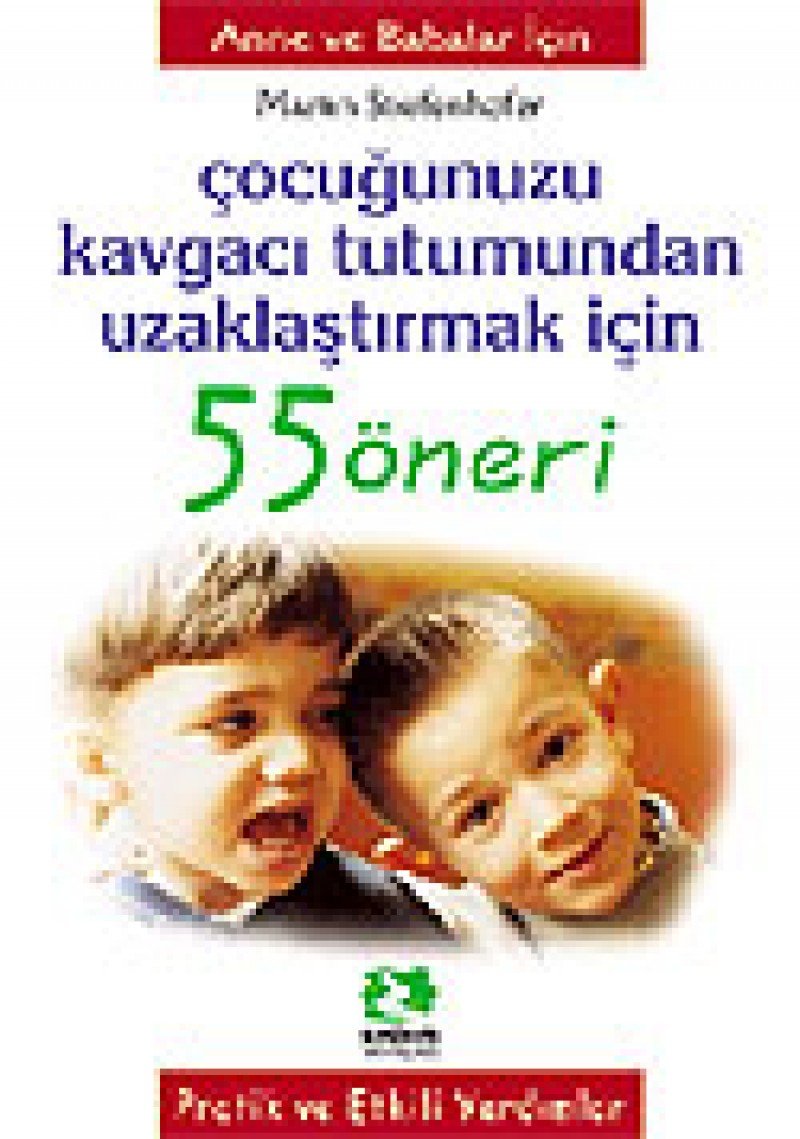 Cocugunuzu Kavgaci Tutumundan Uzaklastirmak Icin 55 Oneri Books