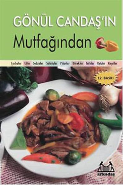 Gönül Candas'in Mutfagindan: Türk Mutfağına Özgün Yemek Tarifleri Cooking & Enjoying