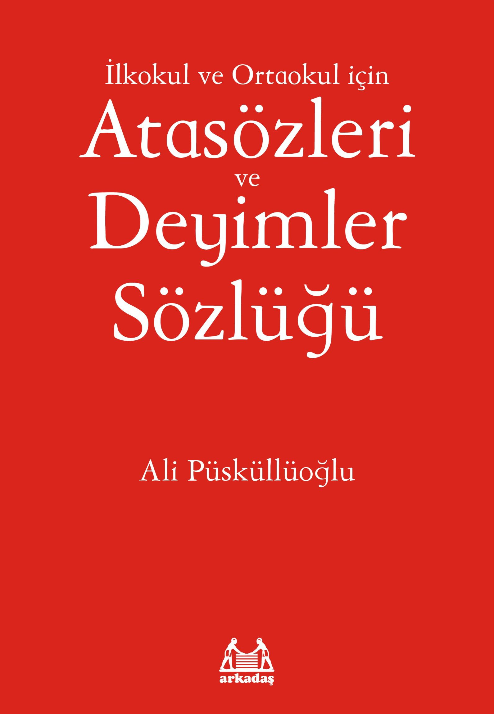 Atasözleri ve Deyimler Sözlüğü: İlkokul ve Ortaokul İçin book