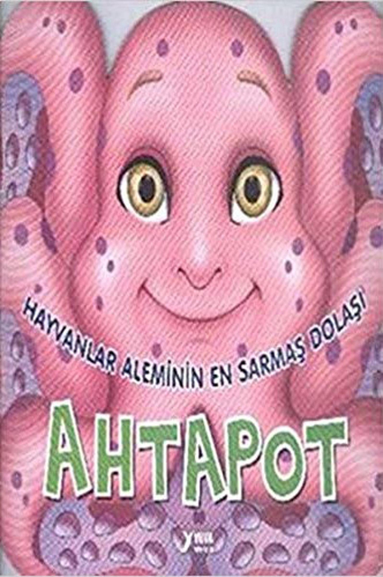 Hayvanlar Alemi Serisi : Hayvanlar Aleminin En Sarmas Dolasi Ahtapot Books