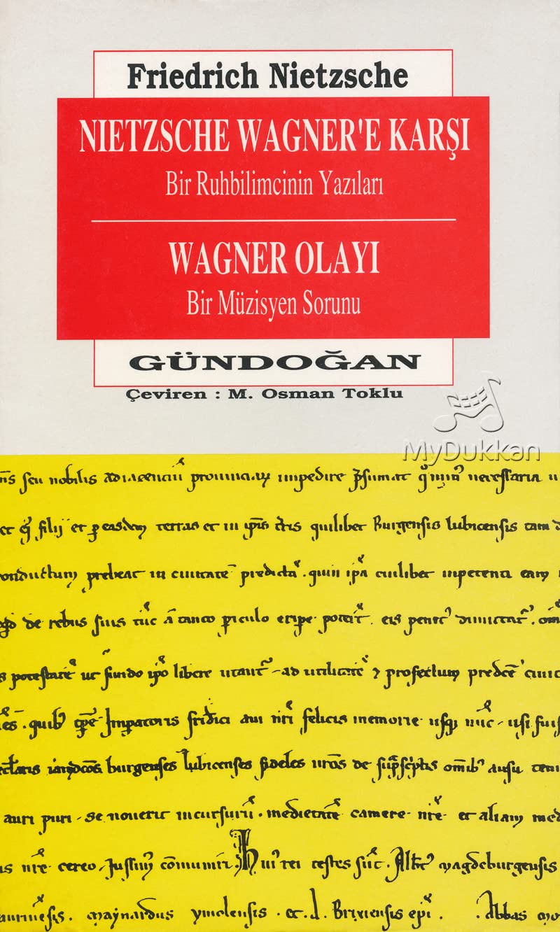 Nietzsche Wagner'e Karsi Bir Ruhbilimcinin Yazilari Wagner Olayi Bir Muzisyen Sorunu Books