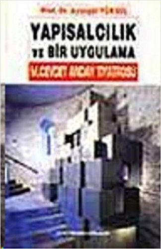 Yapisalcilik ve Bir UygulamaMelih Cevdet Anday Tiyatrosu Books