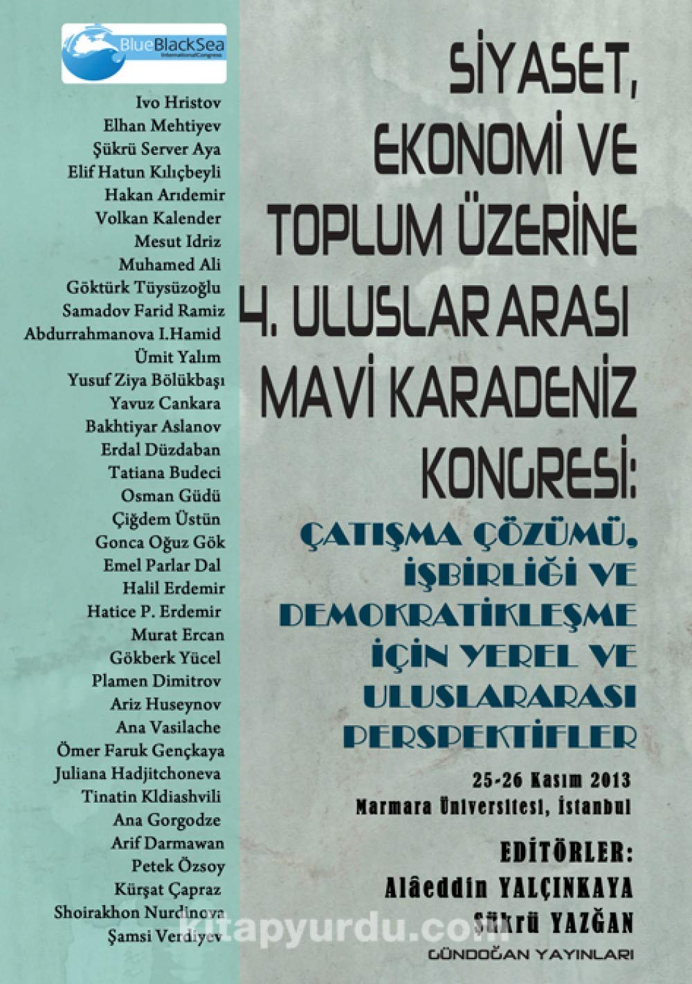 Siyaset, Ekonomi ve Toplum Üzerine 4. Uluslar Arası Mavi Karadeniz Kongresi: Çatışma Çözümü, İşbirliği ve Demokratikleşme İçin Yerel ve Uluslararası Perspektifler Books