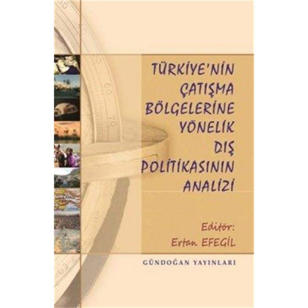 Türkiye' nin Çatışma Bölgelerine Yönelik Dış Politikasının Analizi Books