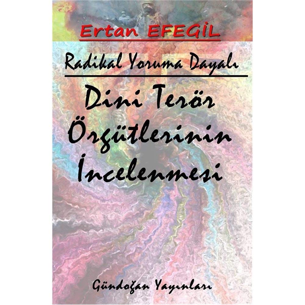 Radikal Yoruma Dayalı Dini Terör Örgütlerinin İncelenmesi (Ders Notları) Books