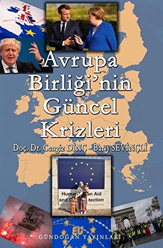 Avrupa Birligi'nin Güncel Krizleri; Yakin Bölgelerle Iliskileri ve Yumusak Güc Kullanimi Books