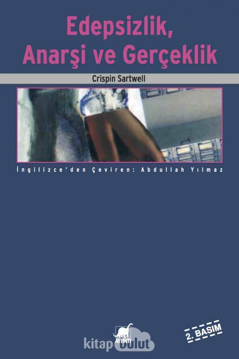 Edepsizlik, Anarşi ve Gerçeklik book