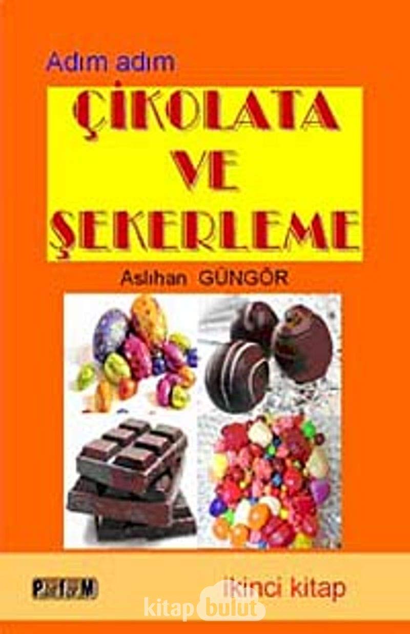 Adım Adım Çikolata ve Şekerleme - Birinci Kitap Leisure, Home & Garden