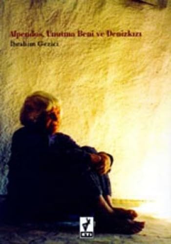 ALPENDOS UNUTMA BENİ VE DENİZKIZI Poetry
