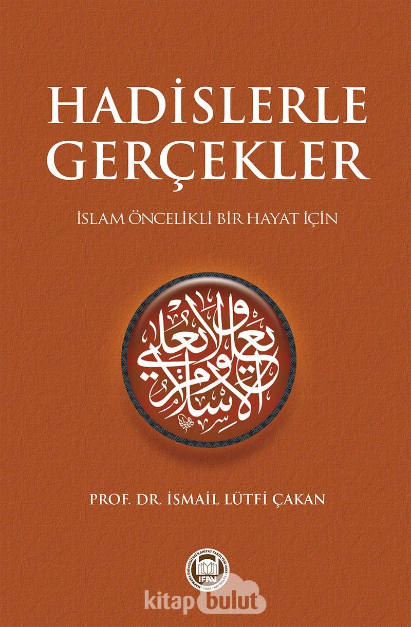 Hadislerle Gerçekler (Ciltli): İslam Öncelikli Bir Hayat İçin book